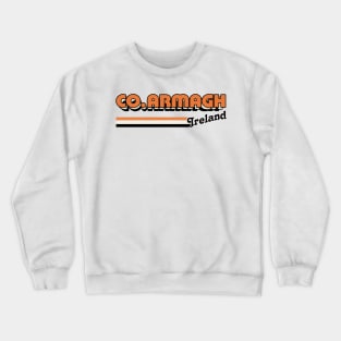 County Armagh / Retro Style Irish County Design Crewneck Sweatshirt